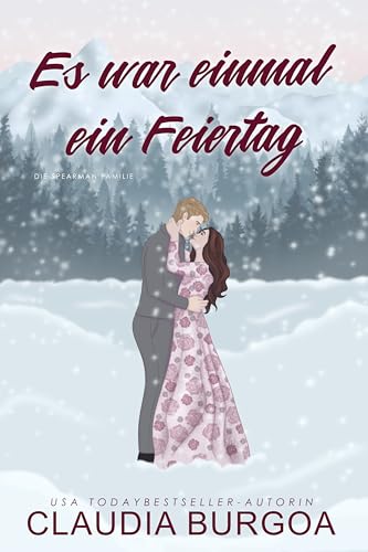 Es war einmal ein Feiertag: Eine romantische Komödie (Die Spearman Familie 3)