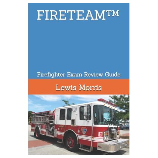 FIRETEAM™: Firefighter Exam Review Guide