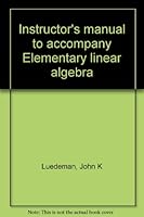 Instructor's manual to accompany Elementary linear algebra 0314870857 Book Cover