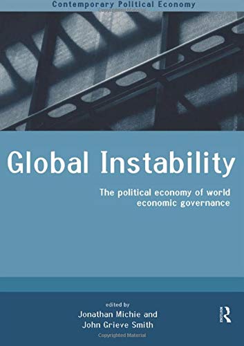Global Instability: The Political Economy of World Economic Governance ...