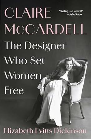 Claire McCardell: The Designer Who Set Women Free book cover