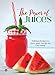 Produktbild The Power of Juices: Delicious Recipes to Boost your Energy and Feel Young