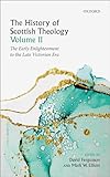 The History of Scottish Theology, Volume II: From the Early Enlightenment to the Late Victorian Era