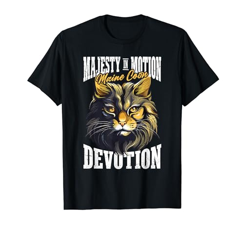 Majesty In Motion Maine Coon Devotion Cat Lover Owner Camiseta