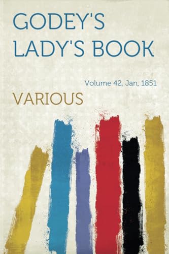 Godey'S Lady'S Book: Volume 42