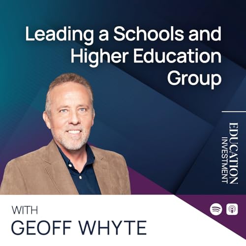 Page de couverture de Leading a Schools and Higher Education Group with Geoff Whyte