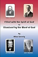 Filled with the Spirit of God vs. Illumined by the Word of God 1452814384 Book Cover
