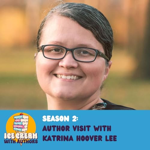 Episode 36: Author Visit with Katrina Hoover Lee