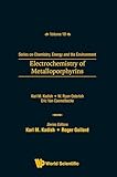 Electrochemistry of Metalloporphyrins (Series on Chemistry, Energy and the Environment Book 10)
