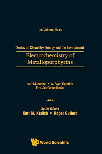 Electrochemistry of Metalloporphyrins (Series on Chemistry, Energy and the Environment Book 10)