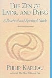 The Zen of Living and Dying: A Practical and Spiritual Guide