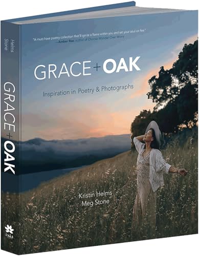 Grace + Oak: Inspiration in Poetry and Photographs