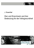  Bier und Branntwein: und ihre Bedeutung fuer die Volksgesundheit