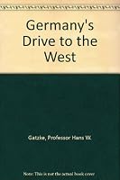Germany's Drive to the West: (Drang Nach Weten) a Study of Germany's Western War Aims During the First World War 0801802121 Book Cover