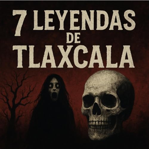 7 Leyendas de Tlaxcala