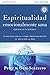 Espiritualidad emocionalmente sana - GuÃa de estudio: Es imposible tener madurez espiritual si somos inmaduros emocionalmente (Emotionally Healthy Spirituality) (Spanish Edition)