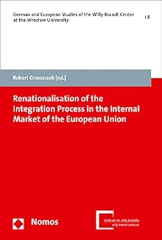 Paperback Renationalisation of the Integration Process in the Internal Market of the European Union Book