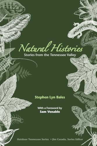 Natural Histories: Stories from the Tennessee Valley (Outdoor Tennessee Series)