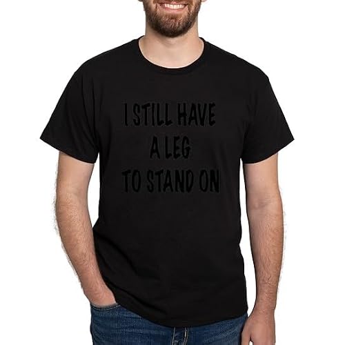 CafePress I Still Have A Leg to Stand On, T Sh Dark T Shirt Men's Traditional Fit Casual T-Shirt Black