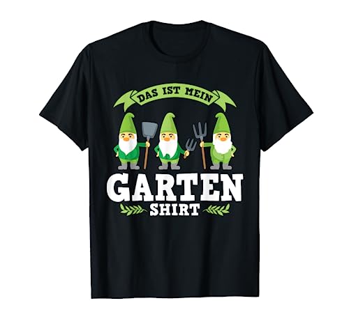 Camisa Das ist mein Garten Zwerge Camiseta