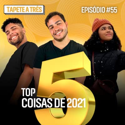 055 - Top 5 Coisas de 2021