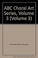 ABC Choral Art Series, Volume 3 0278463630 Book Cover