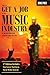 How to Get a Job in the Music Industry 3rd Edition