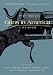 Guns in America: A Historical Reader