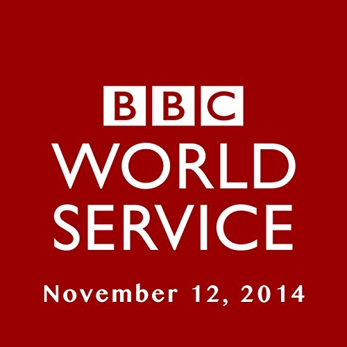 BBC Newshour, November 12, 2014 by Owen Bennett-Jones | Free Audiobook