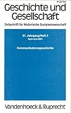 Geschichte und Gesellschaft. 27. Jahrgang / Heft 2. Kommunikationsgeschichte (April - Juni 2001) - Gisela Dieter Langewiesche Hans-Ulrich (Hrsg.) Wehler u. a. Bock 