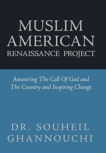Muslim American Renaissance Project: Answering the Call of God and the Country and Inspiring Change
