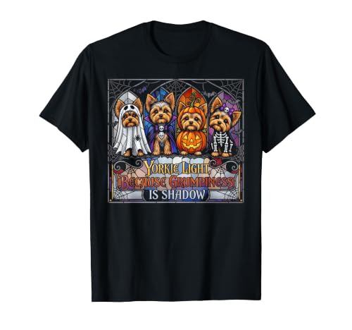Image of Yorkie Light Because Grumpiness is Shadow Cute Dog Owner T-Shirt