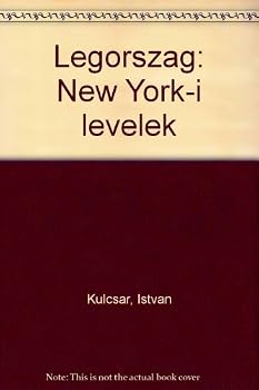 Unknown Binding Legorsza´g: New York-i levelek (Hungarian Edition) [Hungarian] Book