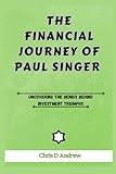 The Financial Journey of Paul singer: Uncovering the Genius Behind Investment Triumphs (Legends Of The Financial Market)
