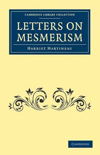 Letters on Mesmerism (Cambridge Library Collection - Spiritualism and Esoteric Knowledge)