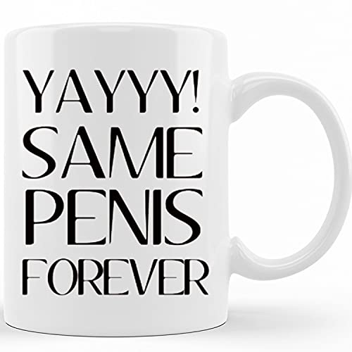 Personalized Yay! Same Penis Forever Yay! Same Vagina Forever 15 Oz Mugs Ceramic Novelty Coffee Mugs 11oz, 15oz Mug, Tea Cup, Gift Present Mug For Birthday, Christmas Thanksgiving Festival