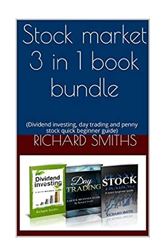 Stock market 3 in 1 book bundle:: (day trading for beginner, dividend investing for beginner, penny stocks for beginner, how to trade stock, stock market strategy, dividend income, investing)