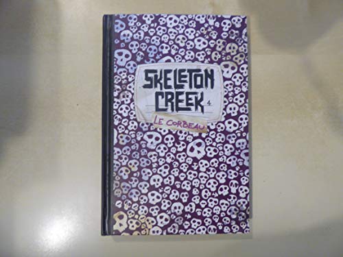 CORBEAU (LE) - SKELETON CREEK - T4 (Skeleton Cr... [French] 2747037061 Book Cover