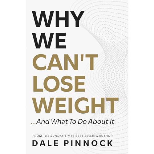 Why We Can't Lose Weight Audiolibro Por Dale Pinnock arte de portada