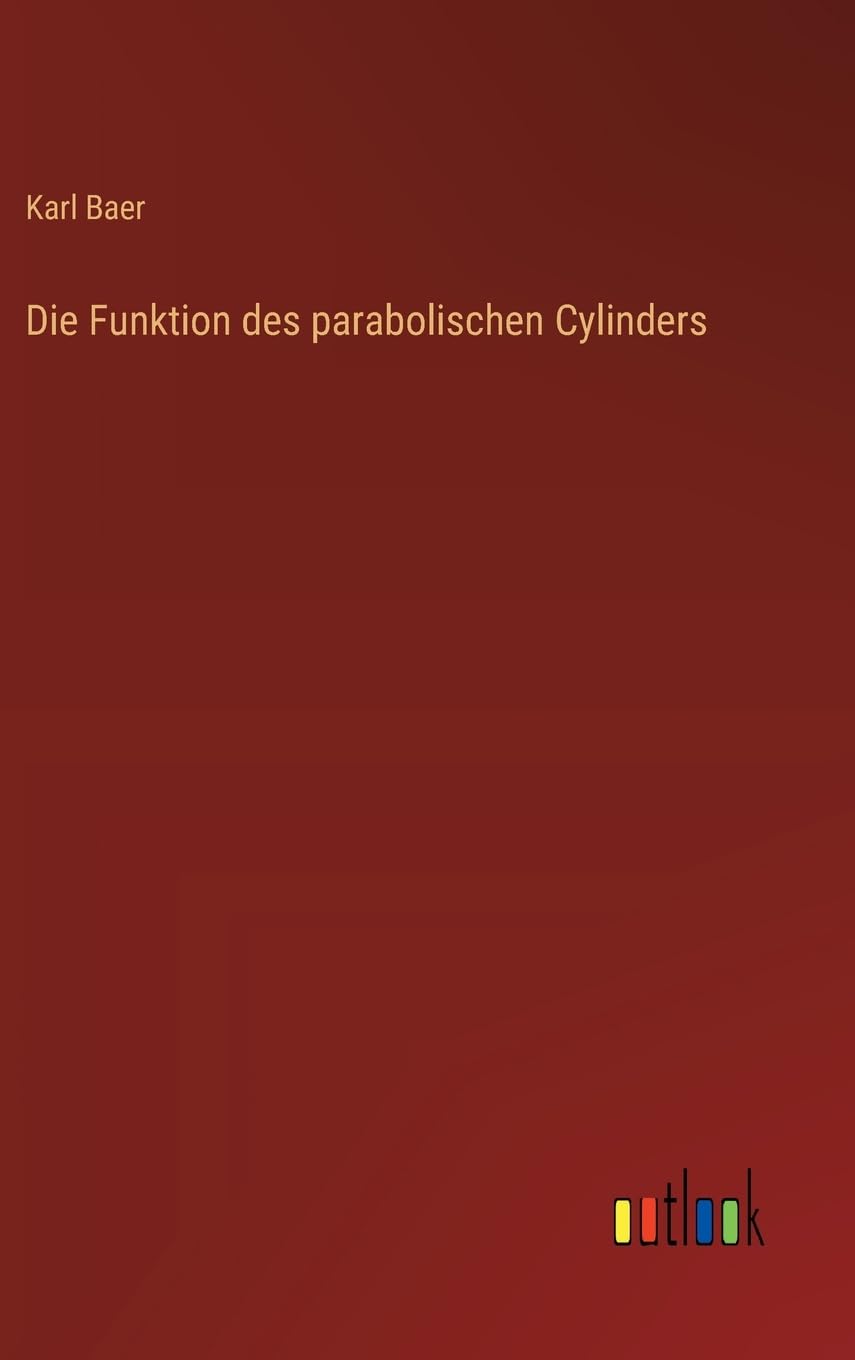 Die Funktion des parabolischen Cylinders
