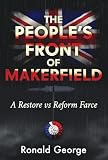 The People's Front of Makerfield: A Restore vs Reform Farce
