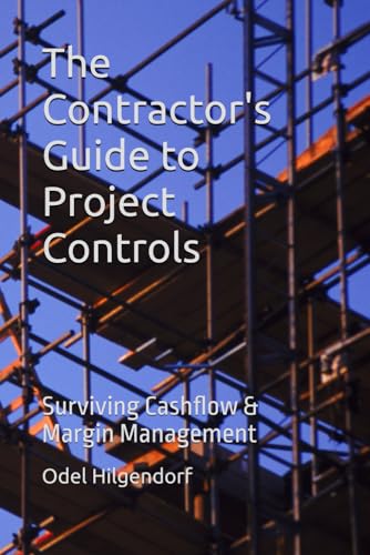  The Contractor\'s Guide to Project Controls: Surviving Cashflow & Margin Management