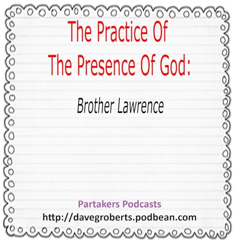 The Practice Of The Presence Of God - Brother Lawrence Part 1
