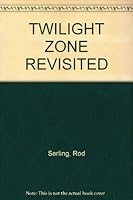 Twilight Zone Revisited B006N2EKU0 Book Cover