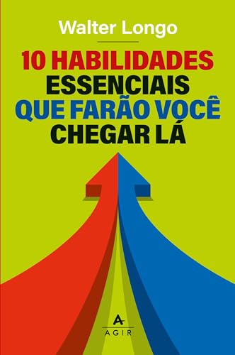 10 habilidades essenciais que farão você chegar lá