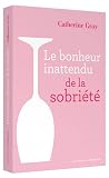 Le bonheur inattendu de la sobriété