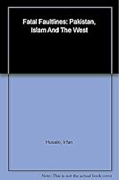 Fatal Faultline: Pakistan, Islam and the West 9350292300 Book Cover