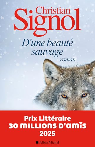D'une beauté sauvage: Prix littéraire 30 millions d'amis 2025