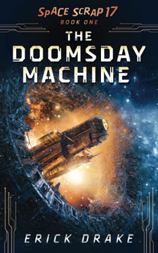 The Doomsday Machine: A space opera comedy drama (Space Scrap 17)