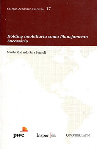 Holding Imobiliária Como Planejamento Sucessório - Volume 17. Coleção Academia-Empresa